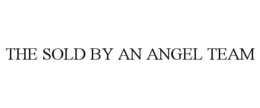 THE SOLD BY AN ANGEL TEAM trademark