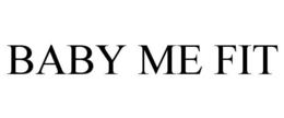 BABY ME FIT trademark