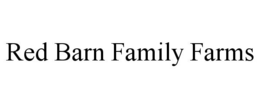 RED BARN FAMILY FARMS trademark