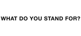 WHAT DO YOU STAND FOR? trademark