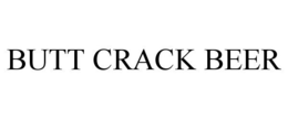 BUTT CRACK BEER trademark