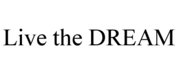 LIVE THE DREAM trademark