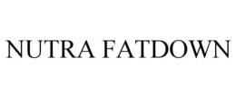 NUTRA FATDOWN trademark