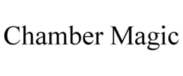 CHAMBER MAGIC trademark