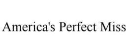 AMERICA'S PERFECT MISS trademark