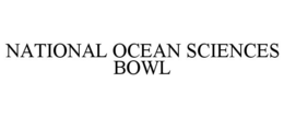 NATIONAL OCEAN SCIENCES BOWL trademark