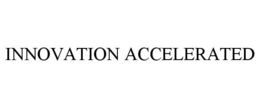 INNOVATION ACCELERATED trademark