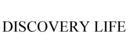 DISCOVERY LIFE trademark