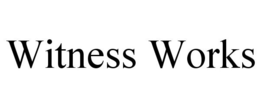 WITNESS WORKS trademark