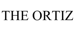 THE ORTIZ trademark