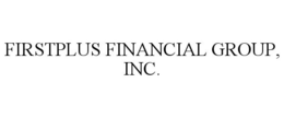 FIRSTPLUS FINANCIAL GROUP, INC. trademark