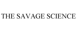 THE SAVAGE SCIENCE trademark