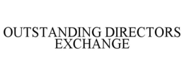 OUTSTANDING DIRECTORS EXCHANGE trademark