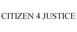 CITIZEN 4 JUSTICE trademark