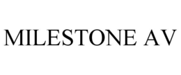 MILESTONE AV trademark