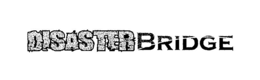 DISASTER BRIDGE trademark