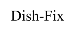 DISH-FIX trademark