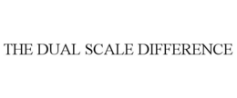 THE DUAL SCALE DIFFERENCE trademark