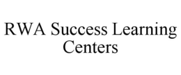 RWA SUCCESS LEARNING CENTERS trademark