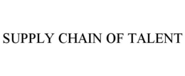 SUPPLY CHAIN OF TALENT trademark