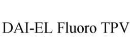 DAI-EL FLUORO TPV trademark
