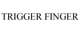 TRIGGER FINGER trademark
