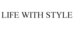 LIFE WITH STYLE trademark