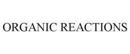 ORGANIC REACTIONS trademark