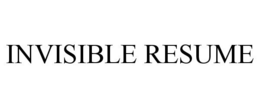 INVISIBLE RESUME trademark