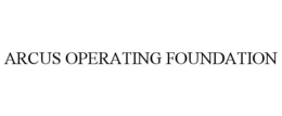 ARCUS OPERATING FOUNDATION trademark