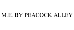 M.E. BY PEACOCK ALLEY trademark