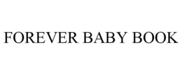 FOREVER BABY BOOK trademark