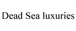 DEAD SEA LUXURIES trademark