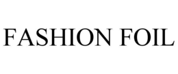 FASHION FOIL trademark