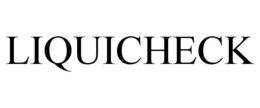 LIQUICHECK trademark