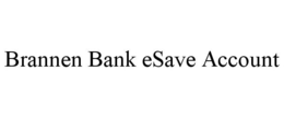 BRANNEN BANK ESAVE ACCOUNT trademark
