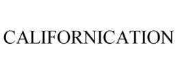 CALIFORNICATION trademark