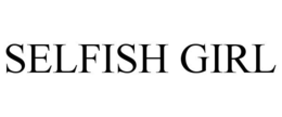 SELFISH GIRL trademark