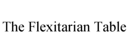THE FLEXITARIAN TABLE trademark