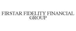 FIRSTAR FIDELITY FINANCIAL GROUP trademark