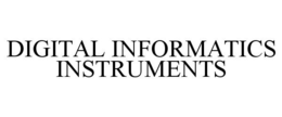DIGITAL INFORMATICS INSTRUMENTS trademark