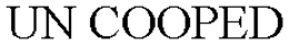 UN COOPED trademark