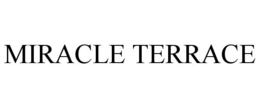 MIRACLE TERRACE trademark