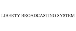 LIBERTY BROADCASTING SYSTEM trademark