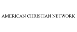 AMERICAN CHRISTIAN NETWORK trademark