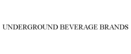 UNDERGROUND BEVERAGE BRANDS trademark