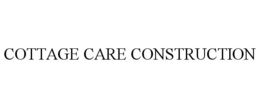COTTAGE CARE CONSTRUCTION trademark
