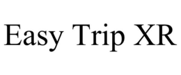 EASY TRIP XR trademark