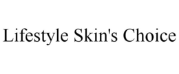 LIFESTYLE SKIN'S CHOICE trademark
