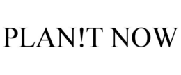 PLAN!T NOW trademark